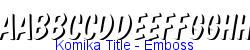 Komika Title - Emboss  513K (2003-01-22)