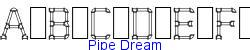 Pipe Dream   18K (2002-12-27)